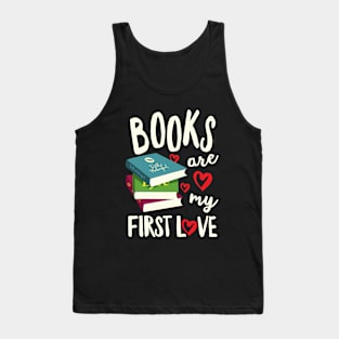 Books Are My First Love Tank Top